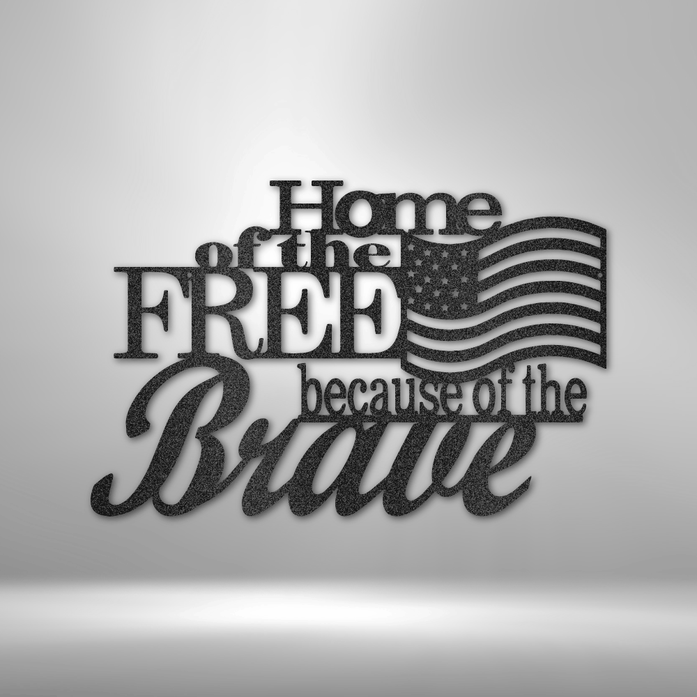 Home of the Free Because of the Brave metal wall art with American flag, patriotic decor made in USA