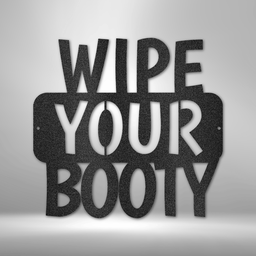 Wipe Your Booty funny metal bathroom wall art, humorous guest bath or Airbnb decor made in USA
