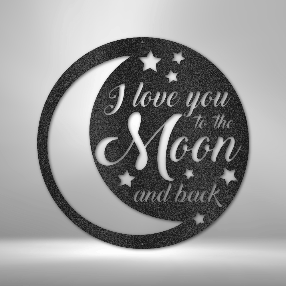 custom steel sign made in usa with i love you to the moon and back moon and stars design