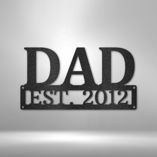 Custom steel sign with fixed DAD text and customizable EST. year for Father’s Day gift